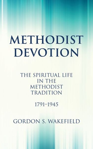 Cover for Gordon S Wakefield · Methodist Devotion (Paperback Book) (2018)