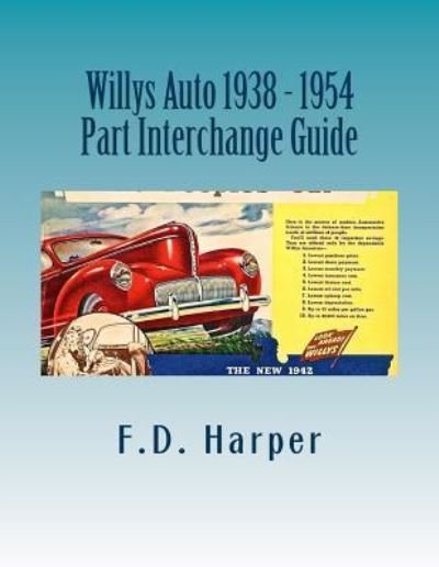 Cover for F D Harper · Willys Auto 1938 - 1954 Part Interchange Guide (Paperback Book) (2016)