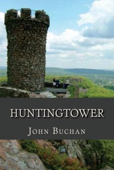 Huntingtower - John Buchan - Livros - Createspace Independent Publishing Platf - 9781537331386 - 27 de agosto de 2016
