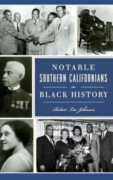Cover for Robert Lee Johnson · Notable Southern Californians in Black History (Hardcover Book) (2017)
