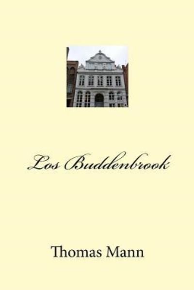 Cover for Thomas Mann · Los Buddenbrook (Paperback Book) (2017)