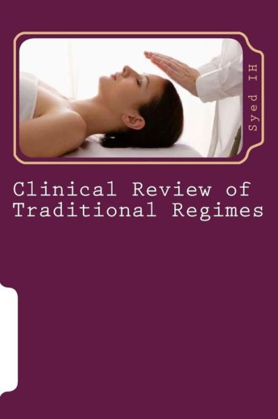 Cover for Syed Ih · Clinical Review of Traditional Regimes (Paperback Book) (2014)