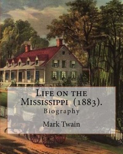 Cover for Mark Twain · Life on the Mississippi (1883). By (Taschenbuch) (2017)