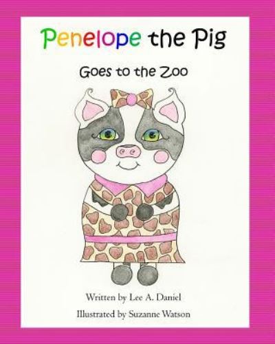 Cover for Lee a Daniel · Penelope the Pig Goes to the Zoo (Pocketbok) (2017)