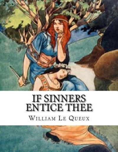 Cover for William Le Queux · If Sinners Entice Thee (Paperback Book) (2017)