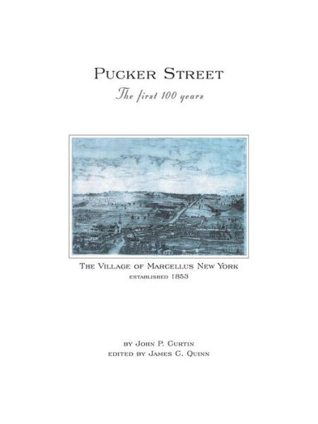 John P. Curtin · Pucker Street: The First 100 Years - A History of the Village of Marcellus (Paperback Book) (2006)