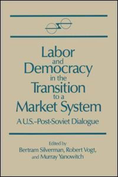 Cover for Bertram Silverman · Labor and Democracy in the Transition to a Market System (Paperback Book) (1992)