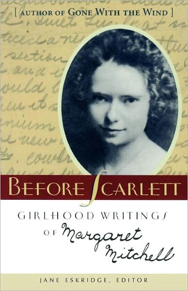 Before Scarlett: Girlhood Writings of Margaret Mitchell - Margaret Mitchell - Books - University of South Carolina Press - 9781570039386 - February 2, 2011