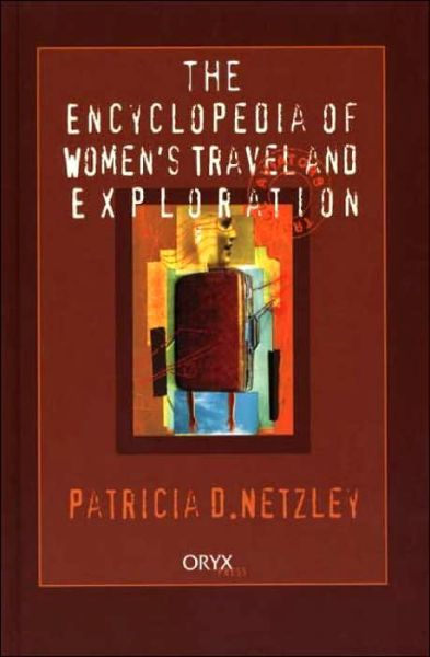 Cover for Patricia D. Netzley · Encyclopedia of Women's Travel and Exploration (Hardcover Book) (2001)