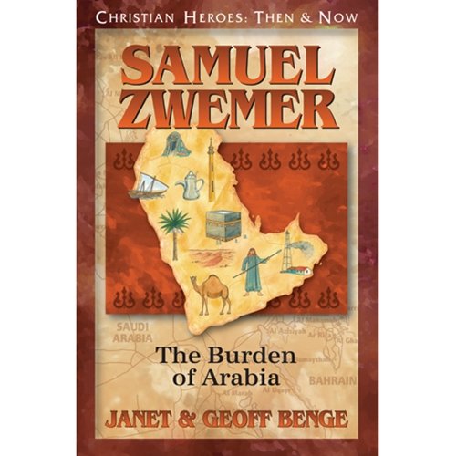 Cover for Geoff Benge · Samuel Zwemer: the Burden of Arabia (Christian Heroes: then &amp; Now) (Taschenbuch) (2013)