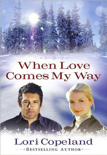 Cover for Lori Copeland · When Love Comes My Way (Thorndike Press Large Print Christian Romance) (Paperback Book) [Lrg edition] (2012)