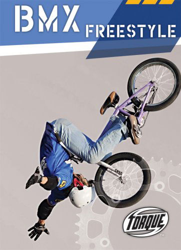 Cover for Ray Mcclellan · Bmx Freestyle (Torque Books: Action Sports) (Hardcover Book) (2008)