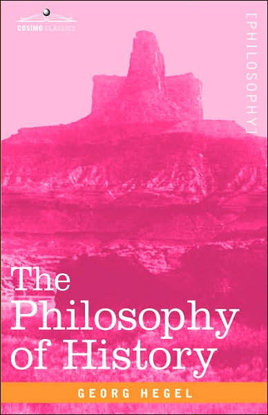 The Philosophy of History - Georg W. F. Hegel - Books - Cosimo Classics - 9781602064386 - June 1, 2007