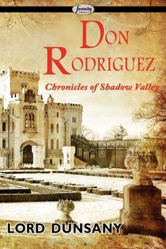 Cover for Lord Dunsany · Don Rodriguez: Chronicles of Shadow Valley (Paperback Book) (2009)