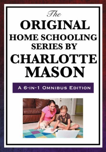 Cover for Charlotte Mason · The Original Home Schooling Series by Charlotte Mason (Innbunden bok) [Omnibus edition] (2008)
