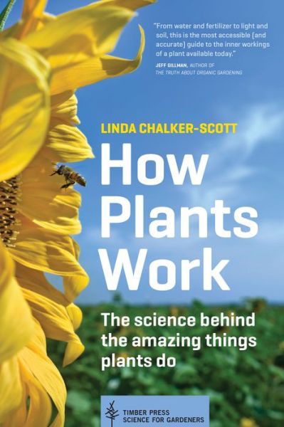 Cover for Linda Chalker-Scott · How Plants Work: The Science Behind the Amazing Things Plants Do (Paperback Book) (2015)