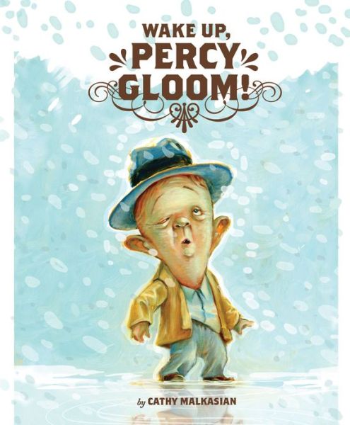 Cover for Cathy Malkasian · Wake Up, Percy Gloom (Hardcover Book) (2013)