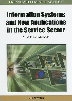 Cover for John Wang · Information Systems and New Applications in the Service Sector: Models and Methods (Inbunden Bok) (2011)