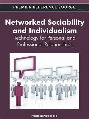 Cover for Francesca Comunello · Networked Sociability and Individualism: Technology for Personal and Professional Relationships (Innbunden bok) (2011)