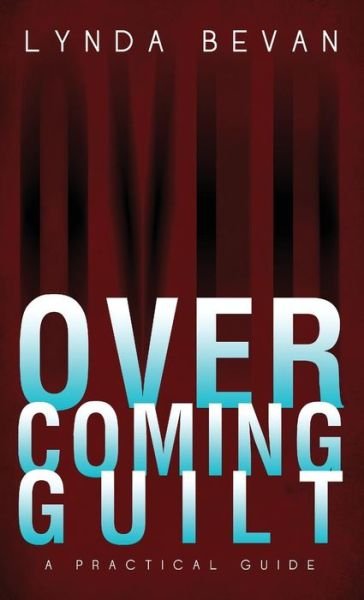 Cover for Lynda Bevan · Overcoming Guilt: A Practical Guide (Innbunden bok) (2014)