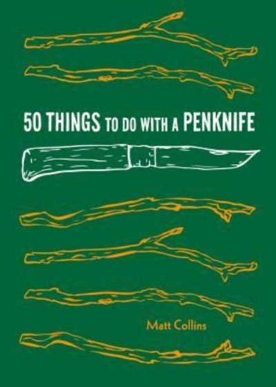 Cover for Collins Matt · 50 Things to Do with a Penknife (Book) (2017)