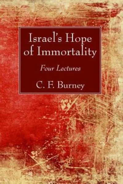 Cover for C F Burney · Israel's Hope of Immortality: Four Lectures (Pocketbok) (2014)
