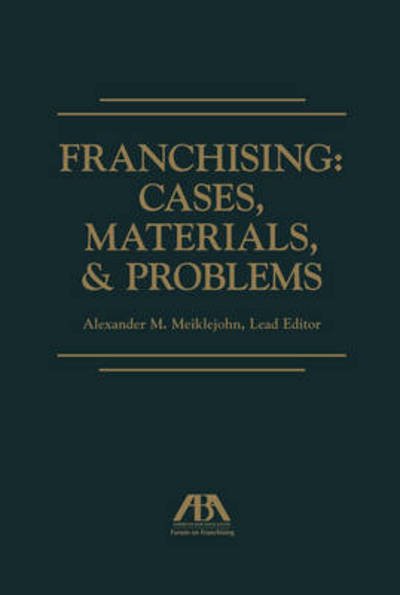 Cover for Alexander Meiklejohn · Franchising: Cases, Materials, &amp; Problems (Hardcover bog) (2014)