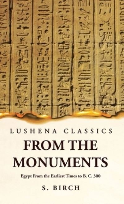 Cover for S Birch · Ancient History from the Monuments Egypt from the Earliest Times to B. C. 300 (Buch) (2023)