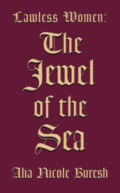 Cover for Alia N Buresh · Lawless Women: The Jewel of the Sea (Paperback Book) (2018)
