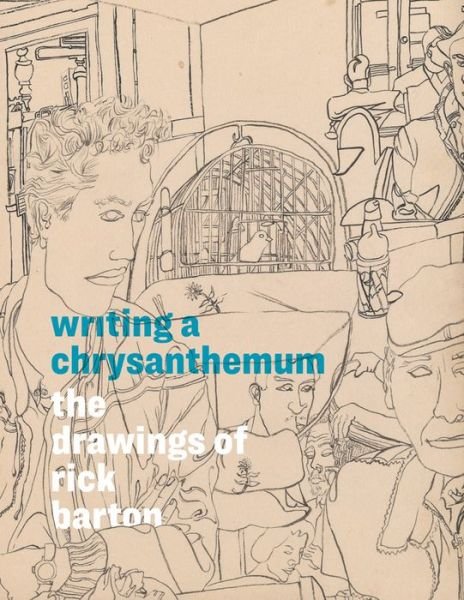Cover for Rick Barton · Writing a Chrysanthemum: The Drawings of Rick Barton (Hardcover Book) (2022)