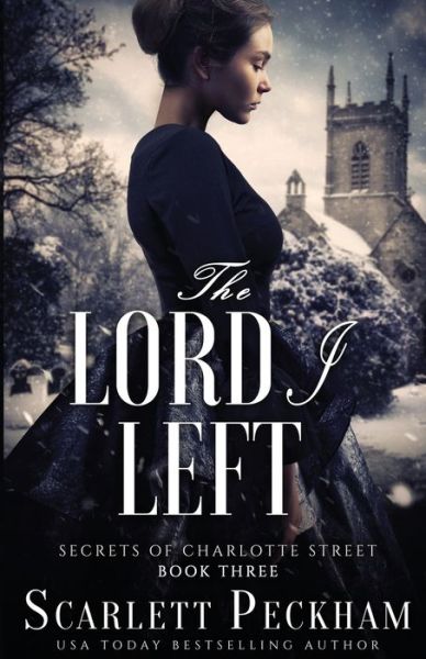 Cover for Scarlett Peckham · The Lord I Left - Secrets of Charlotte Street (Paperback Book) [Is edition] (2020)