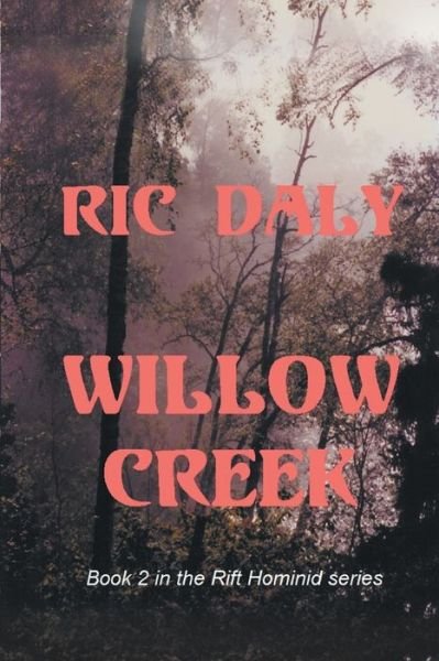Willow Creek - Ric Daly - Books - Page Publishing, Inc. - 9781642987386 - September 24, 2018