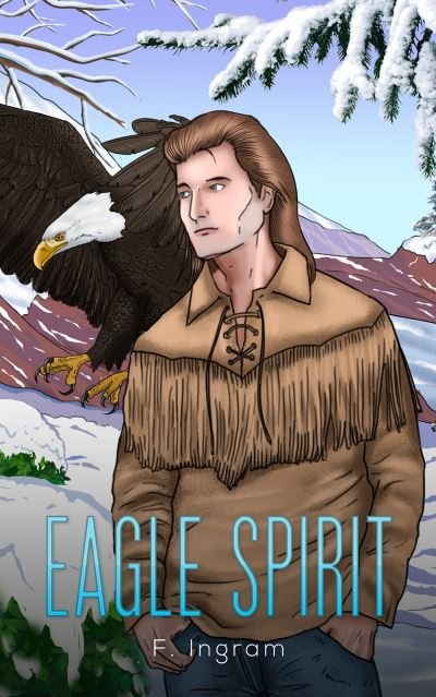 Eagle Spirit - F. Ingram - Livros - AUSTIN MACAULEY PUBLISHERS USA - 9781645759386 - 29 de outubro de 2021