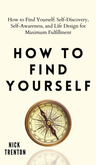 Cover for Nick Trenton · How to Find Yourself (Hardcover Book) (2021)