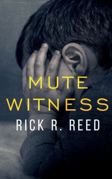 Cover for Rick R Reed · Mute Witness (Paperback Book) (2020)