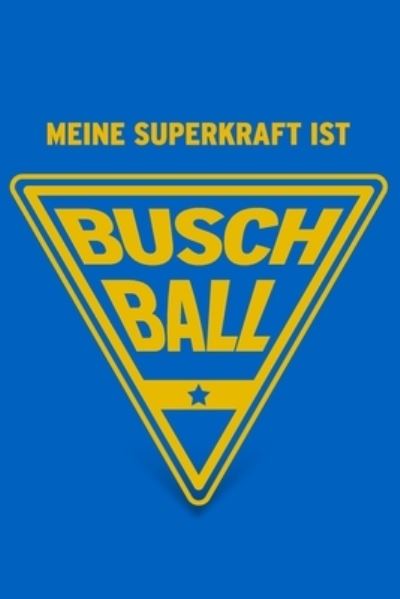 Cover for Herz Geschenkbuch · Meine Superkraft ist Buschball (Paperback Book) (2019)