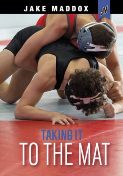 Cover for Jake Maddox · Taking It To The Mat (Paperback Book) (2021)