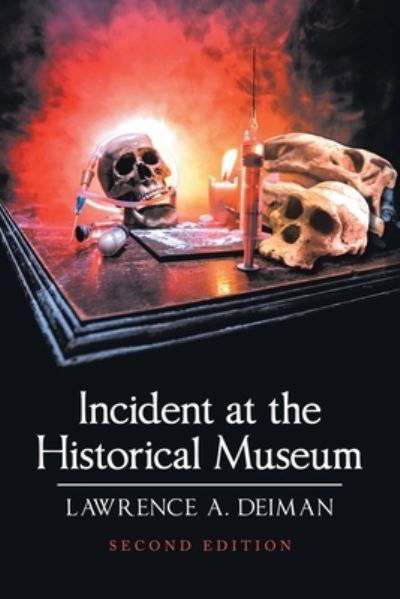 Cover for Lawrence A Deiman · Incident at the Historical Museum: Second Edition (Taschenbuch) (2021)
