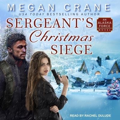 Sergeant's Christmas Siege - Megan Crane - Muzyka - Tantor Audio - 9781665207386 - 1 października 2019