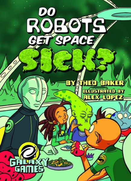 Cover for Theo Baker · Do Robots Get Space Sick? (Hardcover Book) (2017)