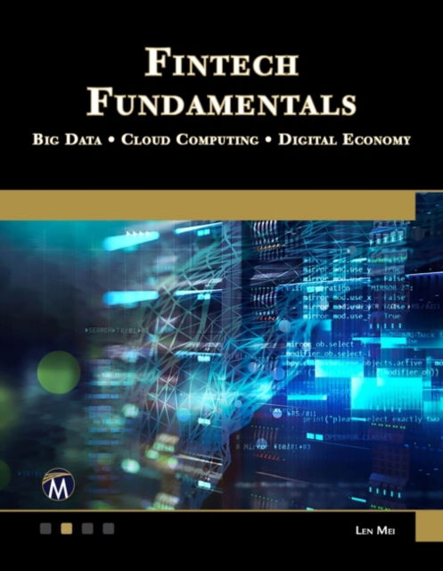 Cover for Len Mei · Fintech Fundamentals: Big Data / Cloud Computing / Digital Economy (Paperback Book) (2022)