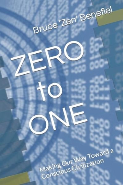 Cover for Bruce 'zen' Benefiel DD · ZERO to ONE (Paperback Book) (2019)