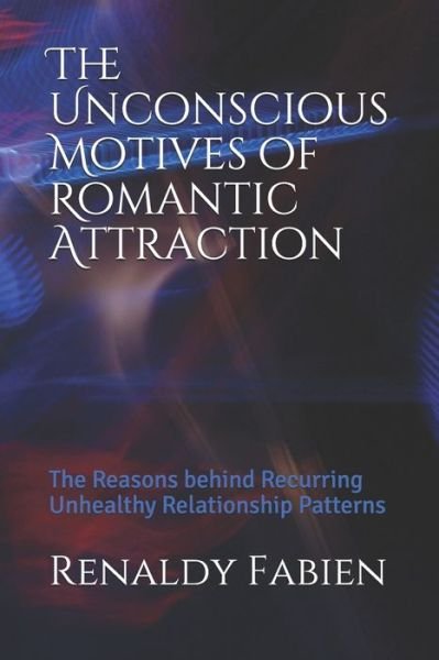 Cover for Edd Renaldy Fabien · The Unconscious Motives of Romantic Attraction (Taschenbuch) (2019)