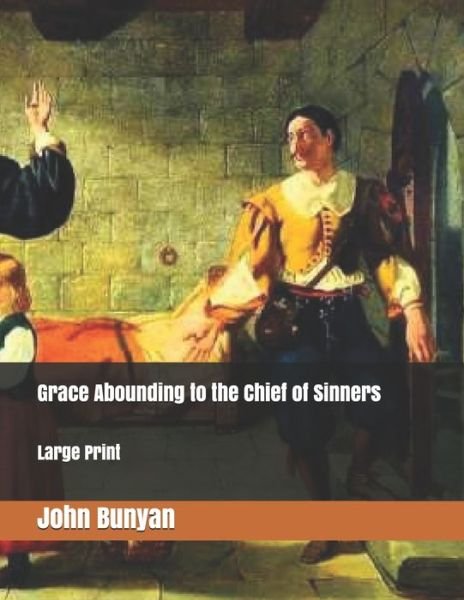 Cover for John Bunyan · Grace Abounding to the Chief of Sinners: Large Print (Pocketbok) (2019)
