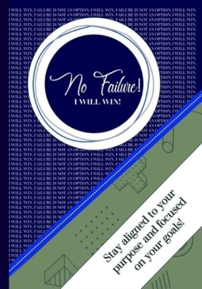 I Will Win! No Failure Planner - Jessica Walker - Bøker - Lulu.com - 9781716352386 - 9. desember 2020