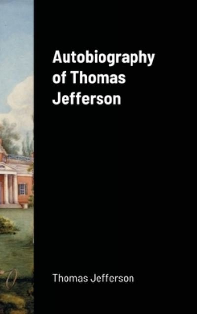 Cover for Thomas Jefferson · Autobiography of Thomas Jefferson (Hardcover Book) (2020)