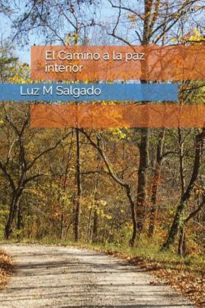 Cover for Luz M Salgado · El Camino a la Paz Interior (Paperback Book) (2018)