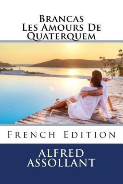 Cover for Alfred Assollant · Brancas Les Amours De Quaterquem (Pocketbok) (2018)