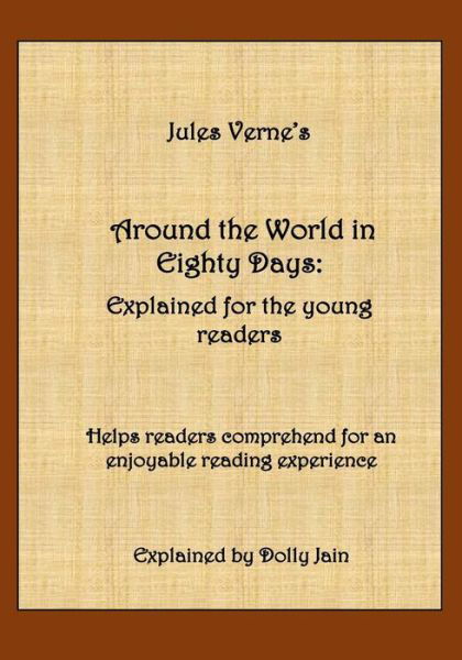Around the World in Eighty Days Explained for the young readers - Jules Verne - Libros - Createspace Independent Publishing Platf - 9781725712386 - 23 de agosto de 2018