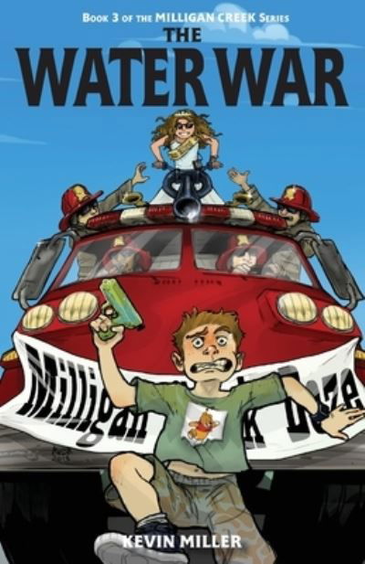 Cover for Kevin Miller · The Water War - Milligan Creek (Paperback Book) (2018)